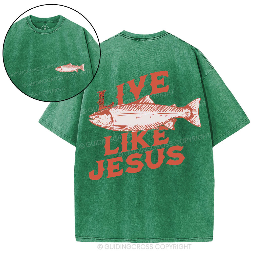 Live Like Jesus Christian Washed T-Shirt