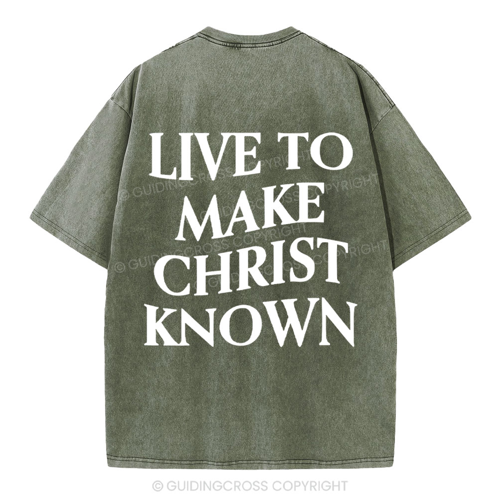 Live To Make Christ Known Washed T-Shirt