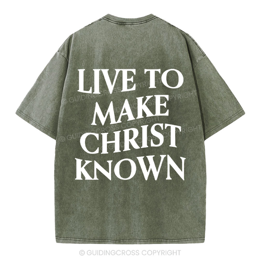 Live To Make Christ Known Washed T-Shirt