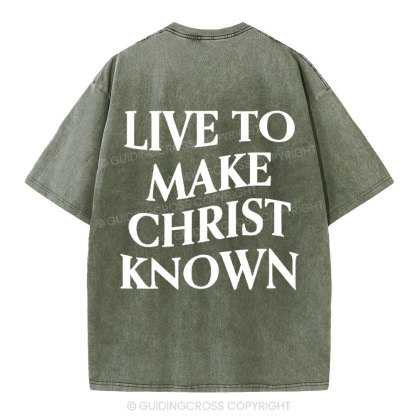 Live To Make Christ Known Washed T-Shirt