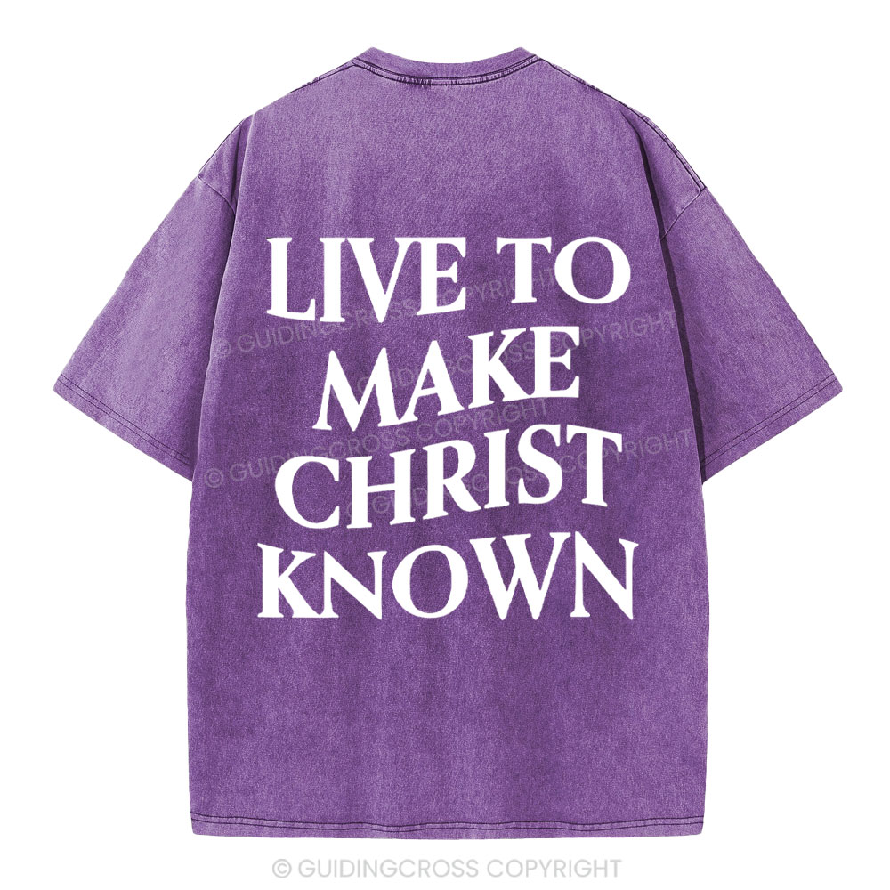 Live To Make Christ Known Washed T-Shirt