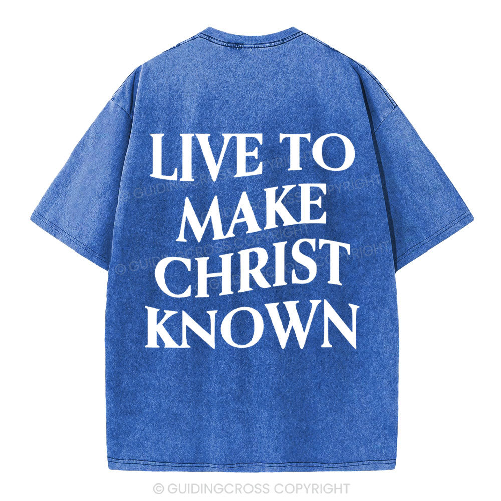 Live To Make Christ Known Washed T-Shirt
