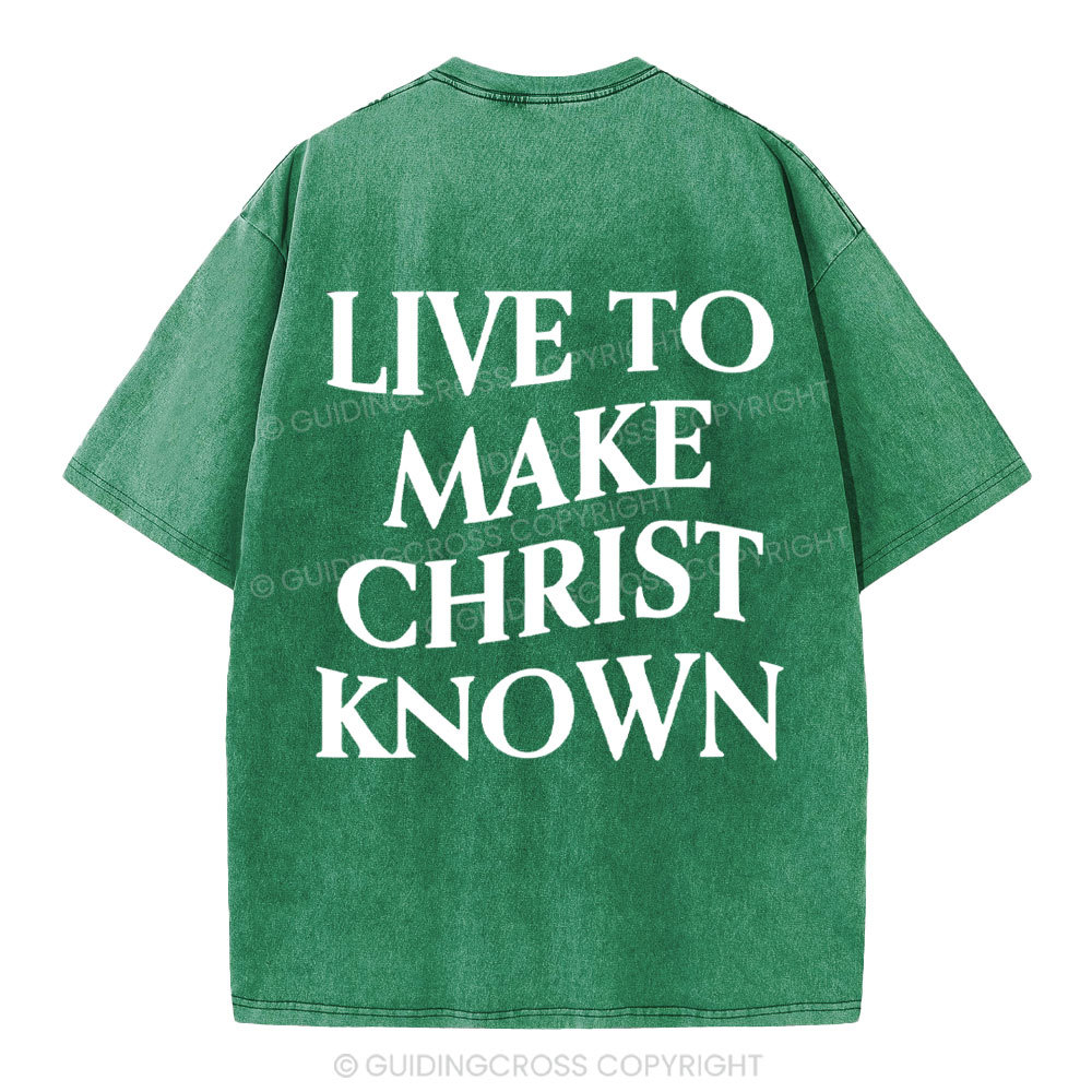 Live To Make Christ Known Washed T-Shirt
