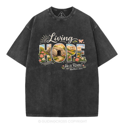 Living Hope He Is Risen Christian Washed T-Shirt