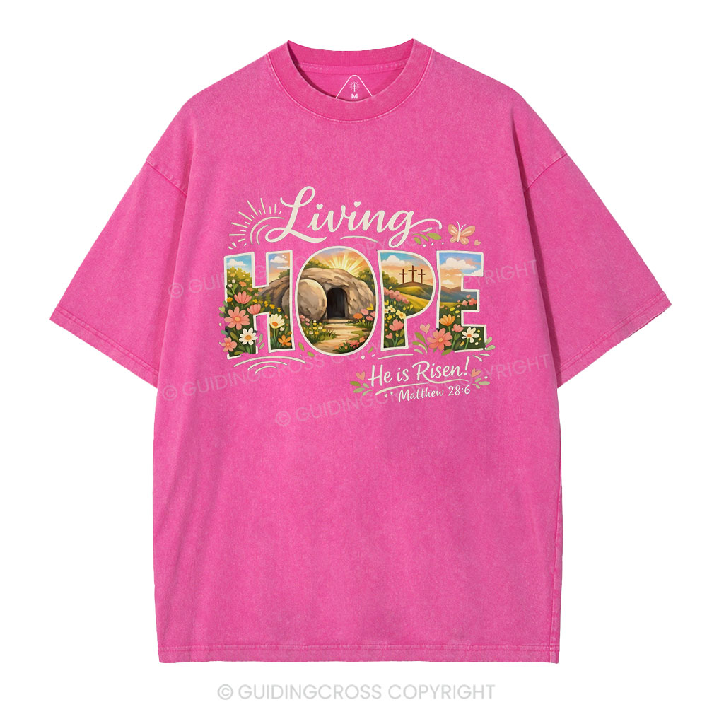 Living Hope He Is Risen Christian Washed T-Shirt