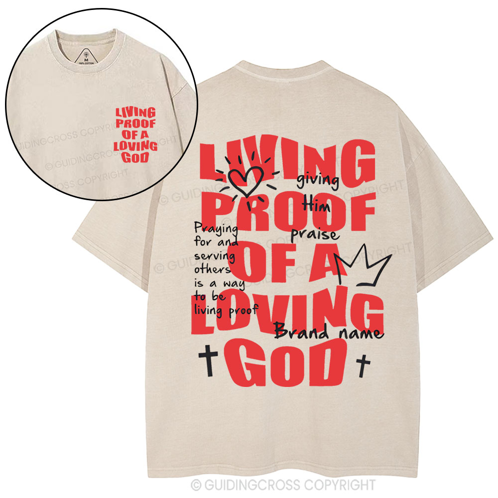 Living Proof OF A Loving God Christian Washed T-Shirt