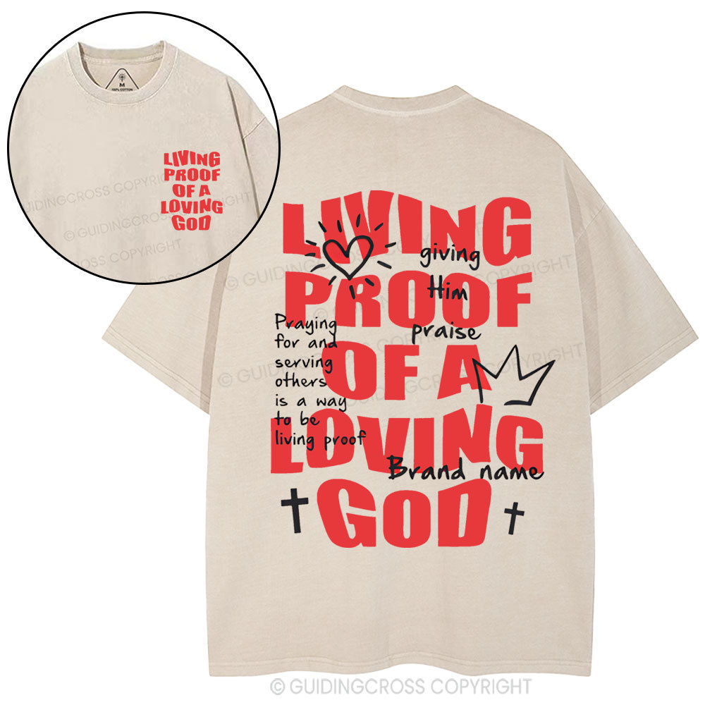 Living Proof OF A Loving God Christian Washed T-Shirt