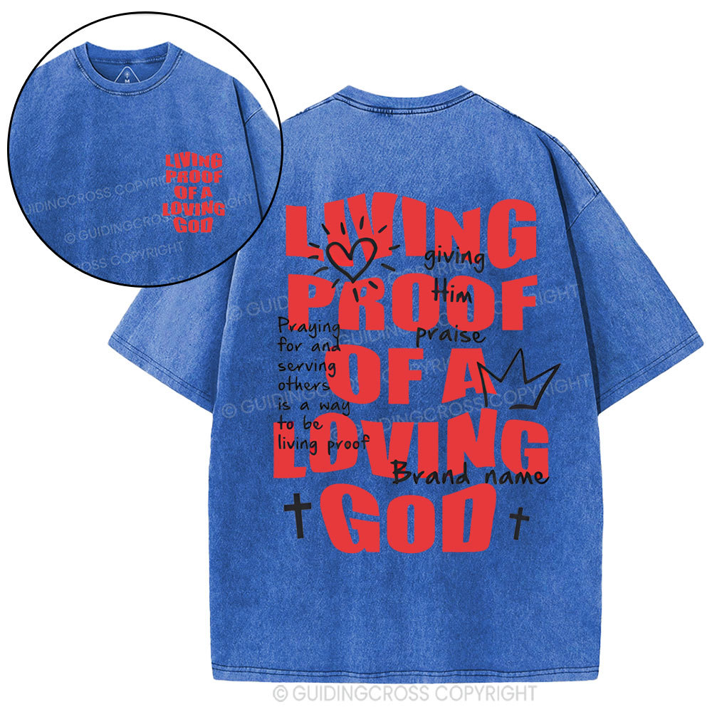Living Proof OF A Loving God Christian Washed T-Shirt