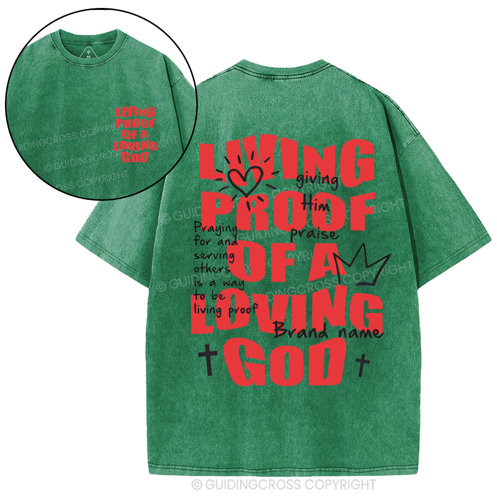 Living Proof OF A Loving God Christian Washed T-Shirt