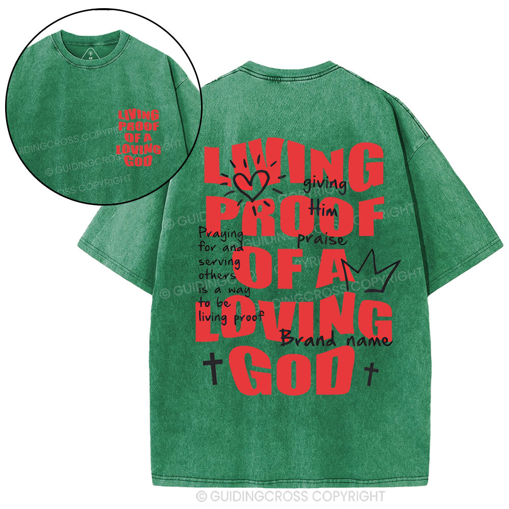 Living Proof OF A Loving God Christian Washed T-Shirt