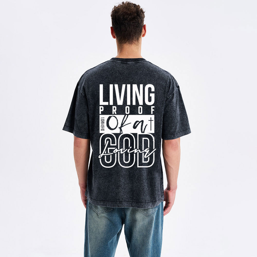 Living Proof Of A God Loving Christian Washed T-Shirt