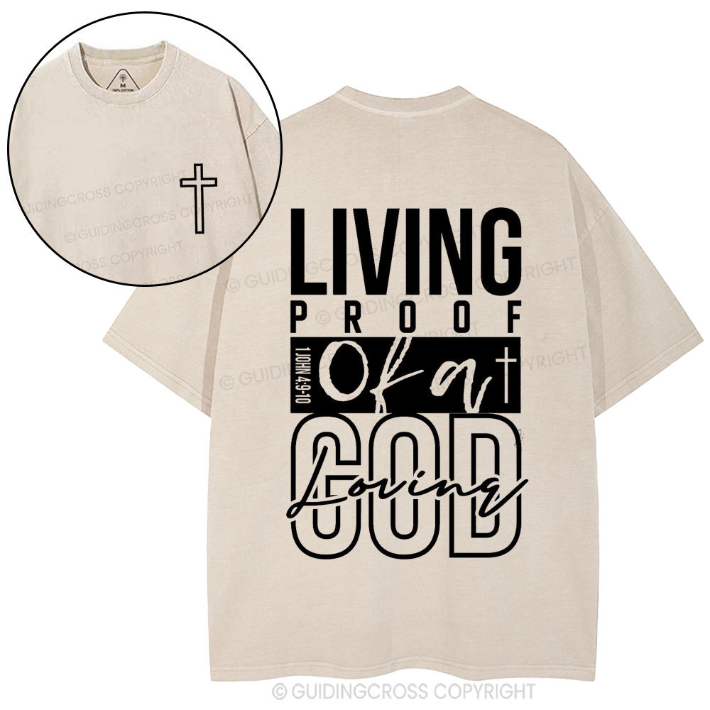 Living Proof Of A God Loving Christian Washed T-Shirt