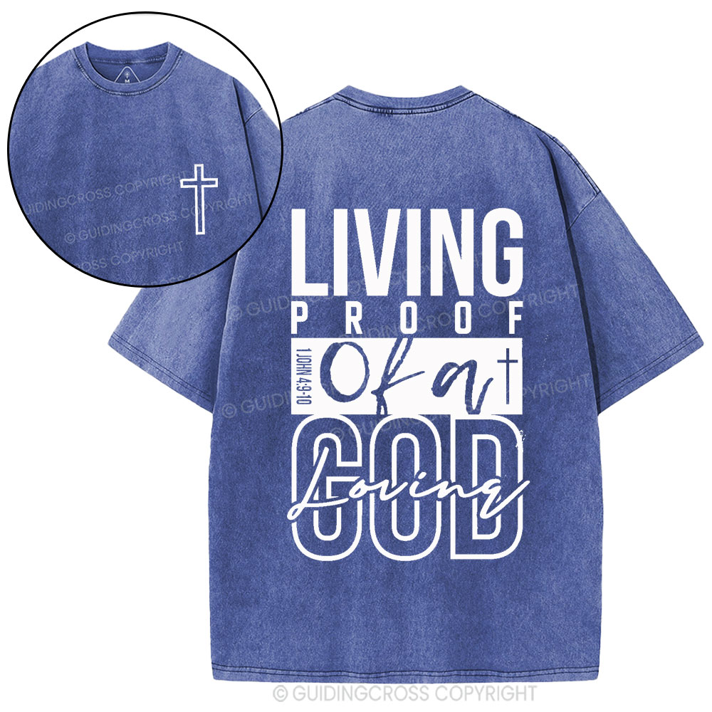 Living Proof Of A God Loving Christian Washed T-Shirt