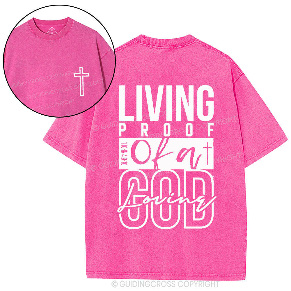 Living Proof Of A God Loving Christian Washed T-Shirt