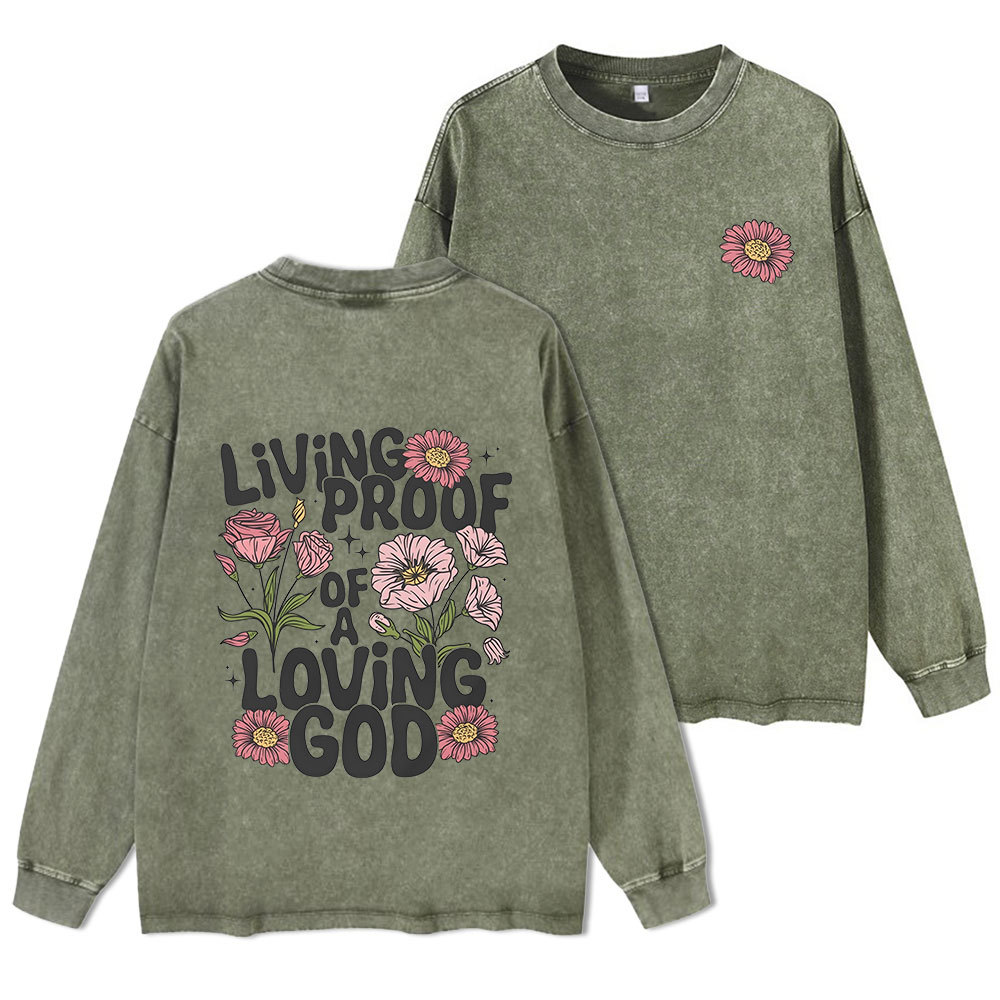 Living Proof Of A Loving God Washed Long Sleeve T-Shirt