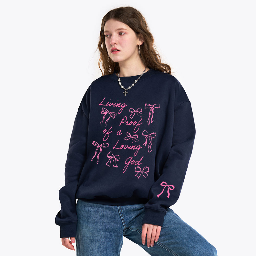 Living Proof Of A Loving God Christian Fleece Sweatshirt