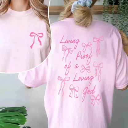 Living Proof Of A Loving God Christian T-Shirt