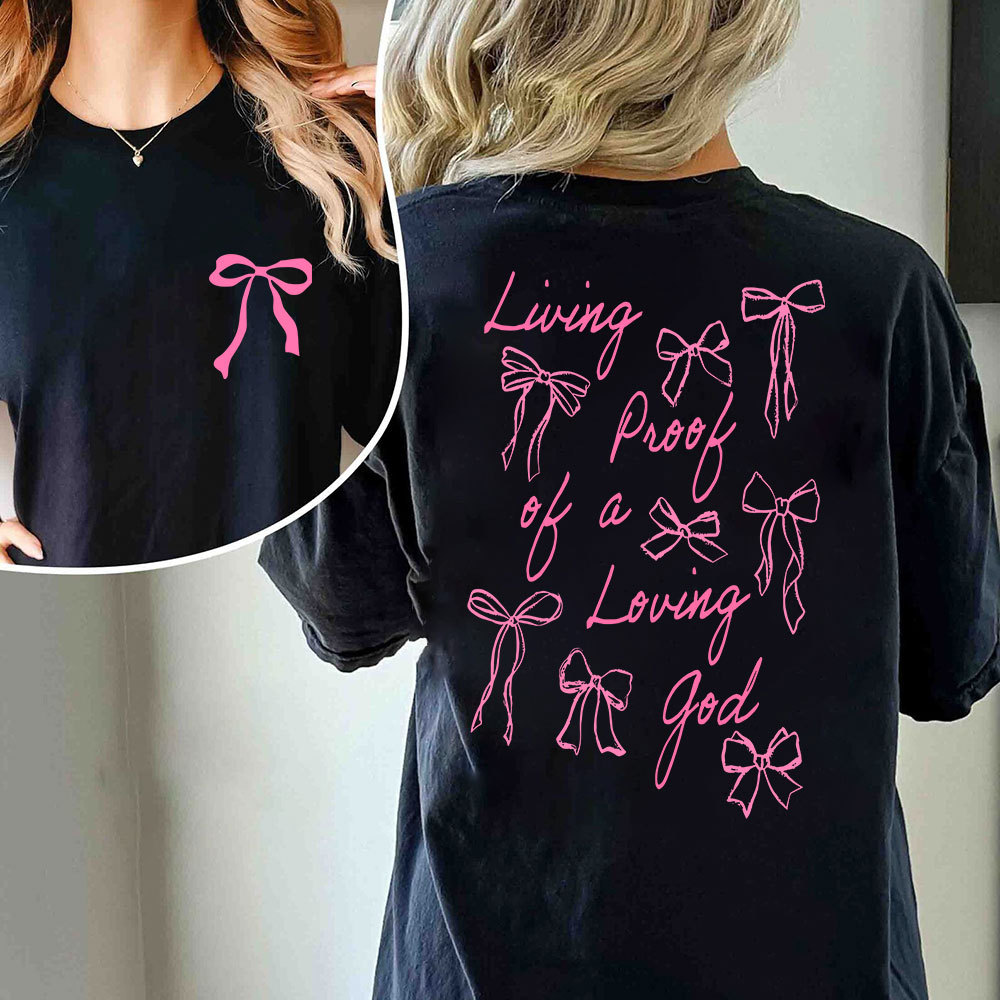 Living Proof Of A Loving God Christian T-Shirt