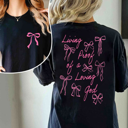 Living Proof Of A Loving God Christian T-Shirt