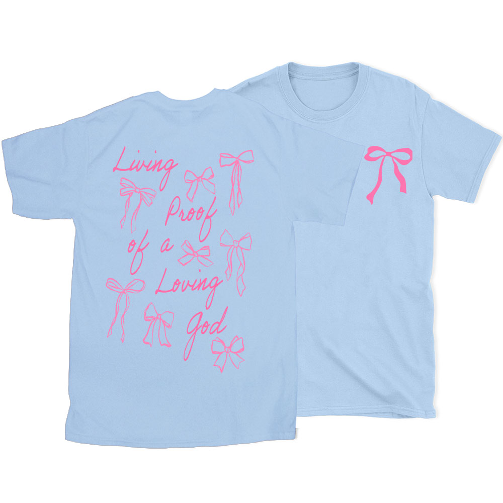Living Proof Of A Loving God Christian T-Shirt