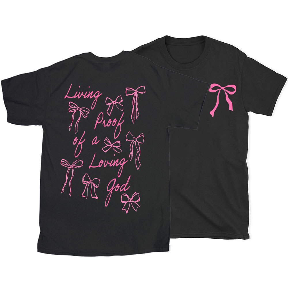 Living Proof Of A Loving God Christian T-Shirt