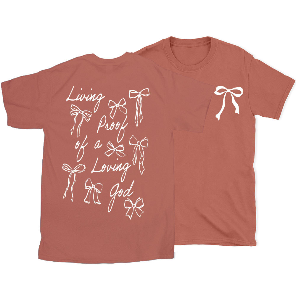 Living Proof Of A Loving God Christian T-Shirt