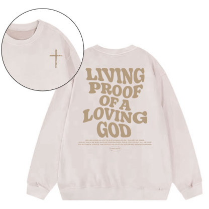 Living Proof Of A Loving God Christian Washed Sweatshirt