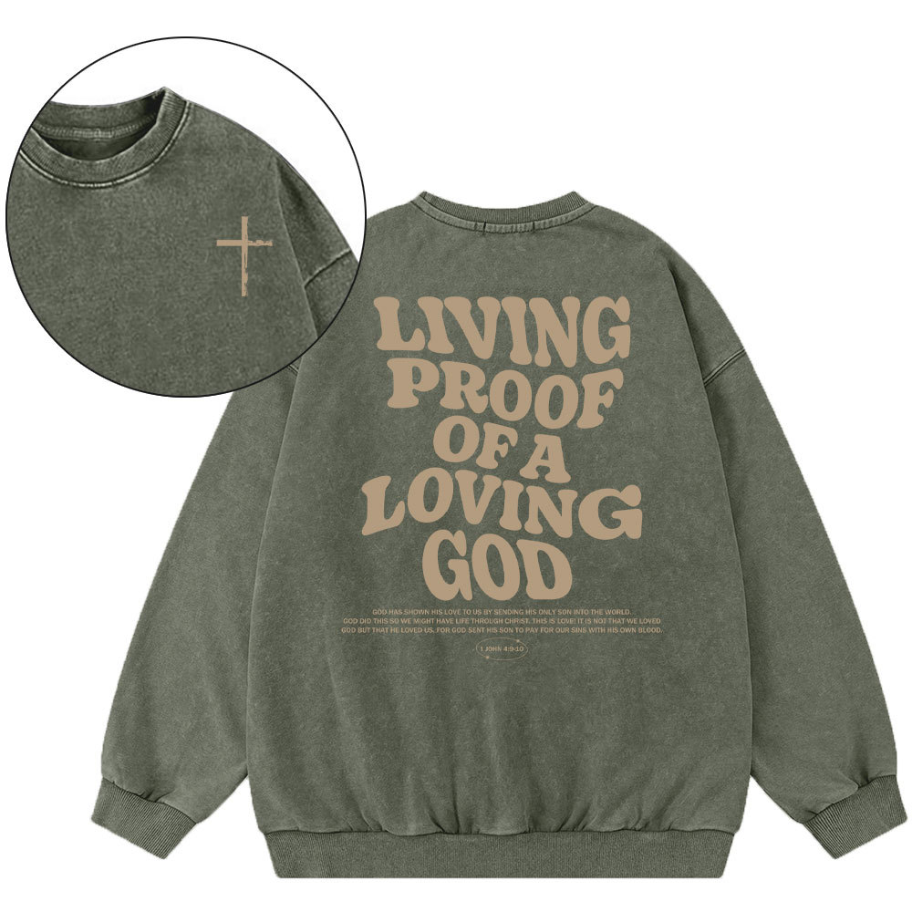 Living Proof Of A Loving God Christian Washed Sweatshirt