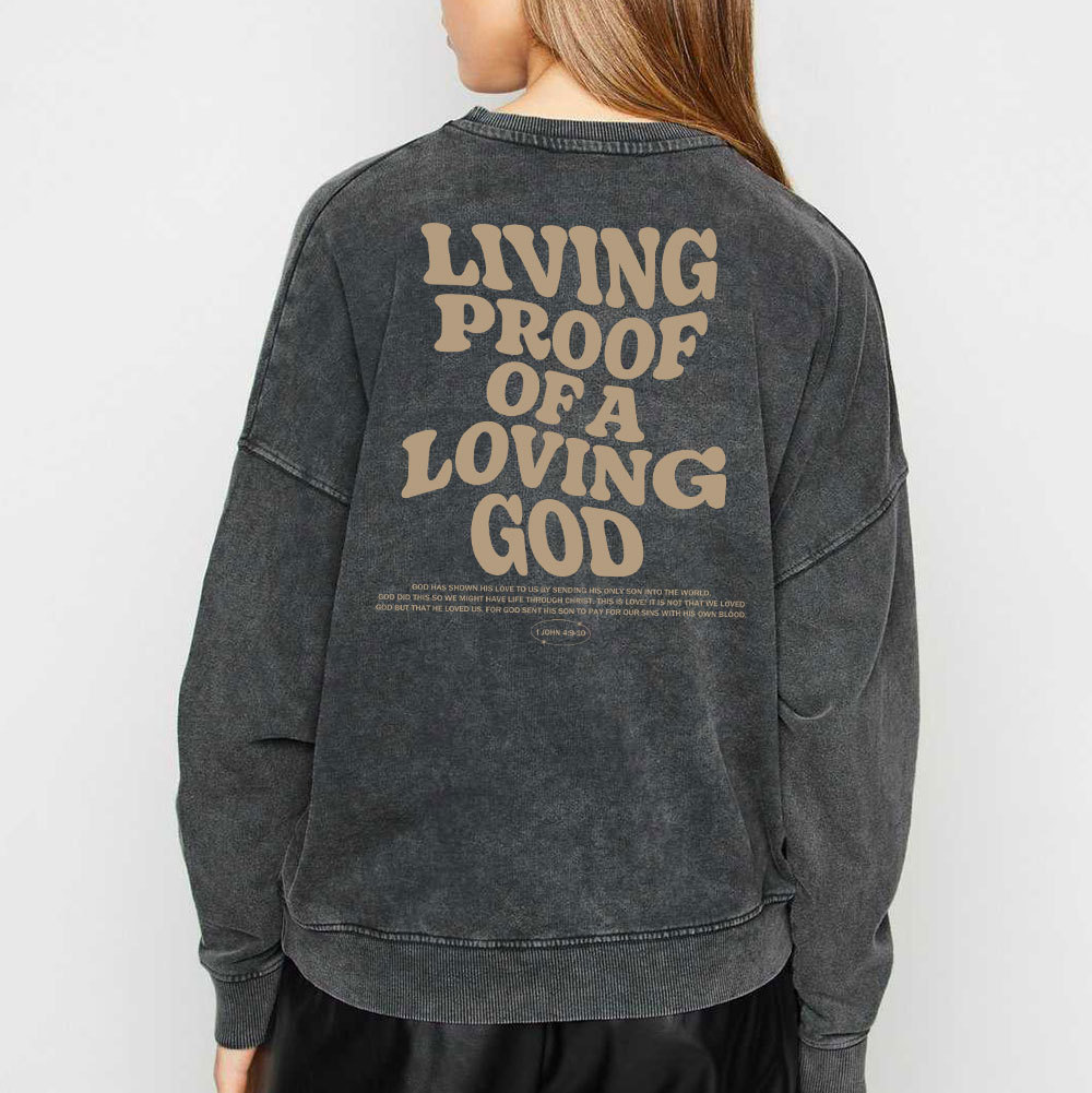 Living Proof Of A Loving God Christian Washed Sweatshirt
