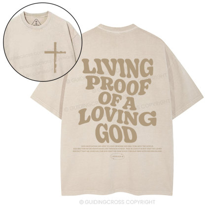 Living Proof Of A Loving God Christian Washed T-Shirt
