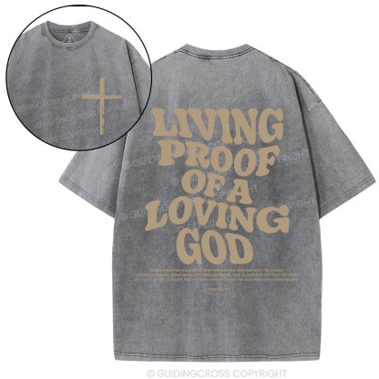 Living Proof Of A Loving God Christian Washed T-Shirt