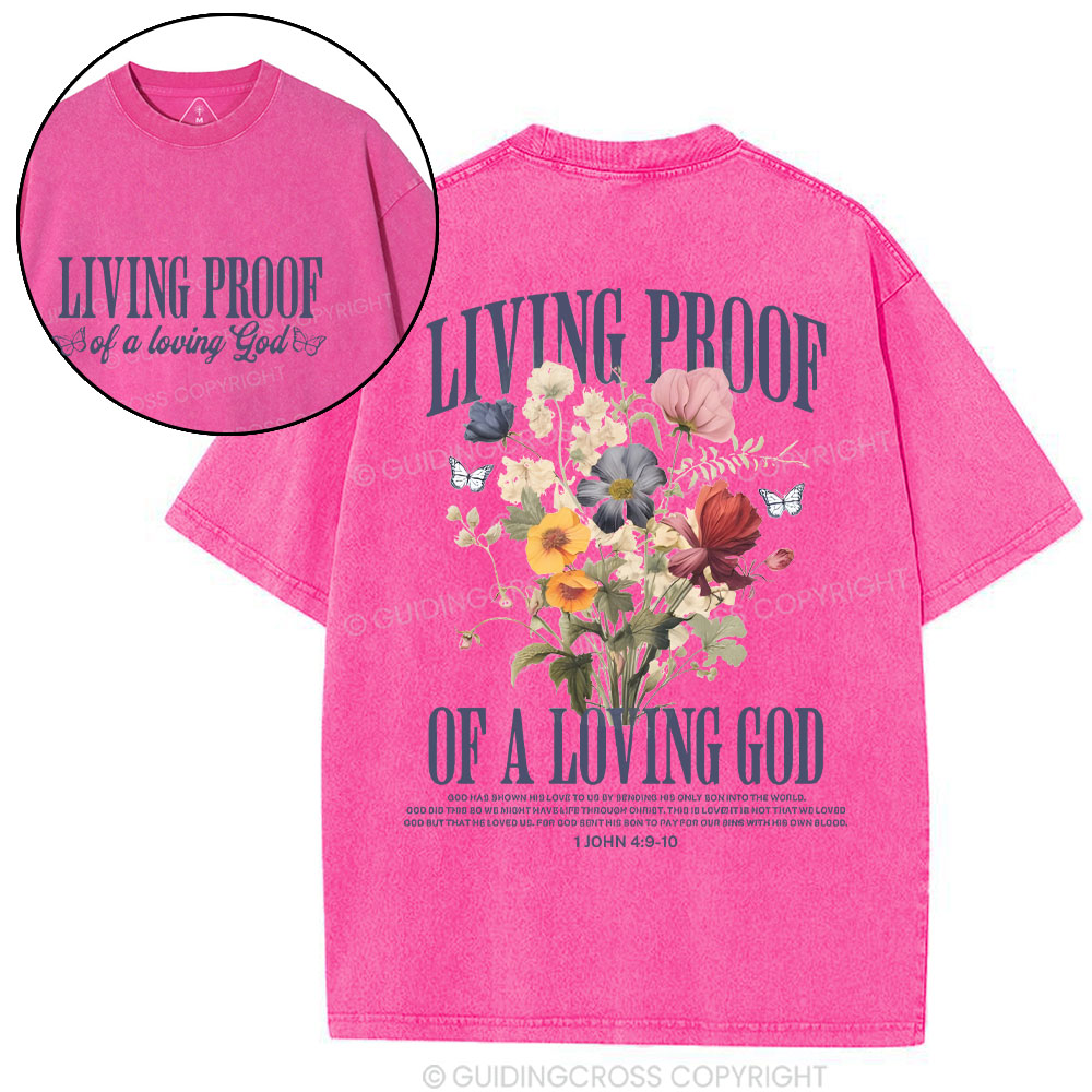 Living Proof Of A Loving God Christian Washed T-Shirt