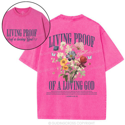 Living Proof Of A Loving God Christian Washed T-Shirt