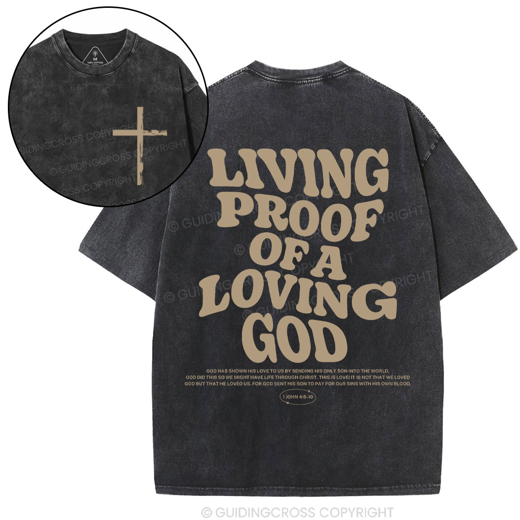 Living Proof of a Loving God Christian T Shirt