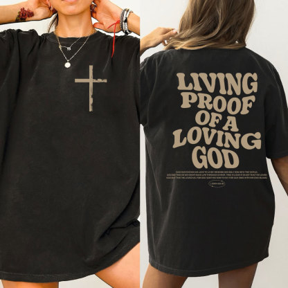 Living Proof Of A Loving God Christian Washed T-Shirt