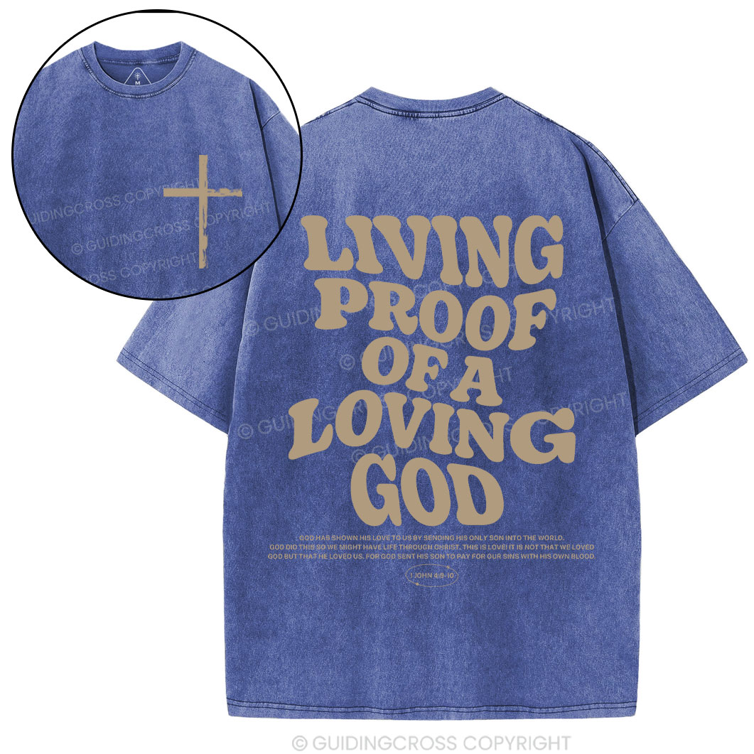 Living Proof Of A Loving God Christian Washed T-Shirt