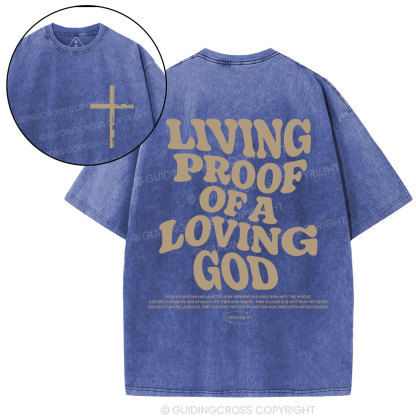 Living Proof Of A Loving God Christian Washed T-Shirt