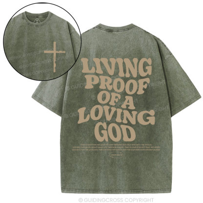 Living Proof Of A Loving God Christian Washed T-Shirt