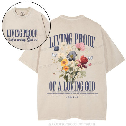 Living Proof Of A Loving God Christian Washed T-Shirt
