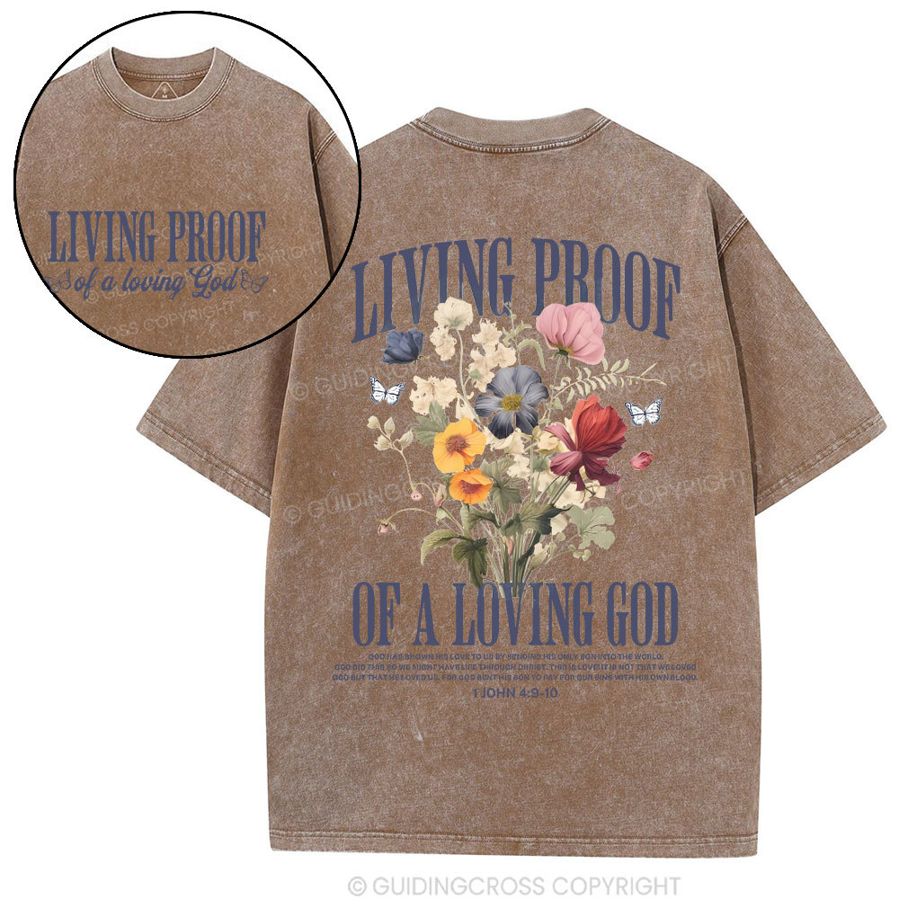 Living Proof Of A Loving God Christian Washed T-Shirt