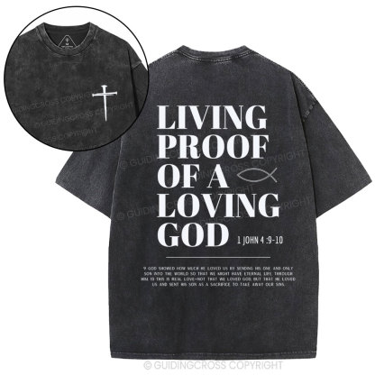 Living Proof Of A Loving God Christian Washed T-Shirt