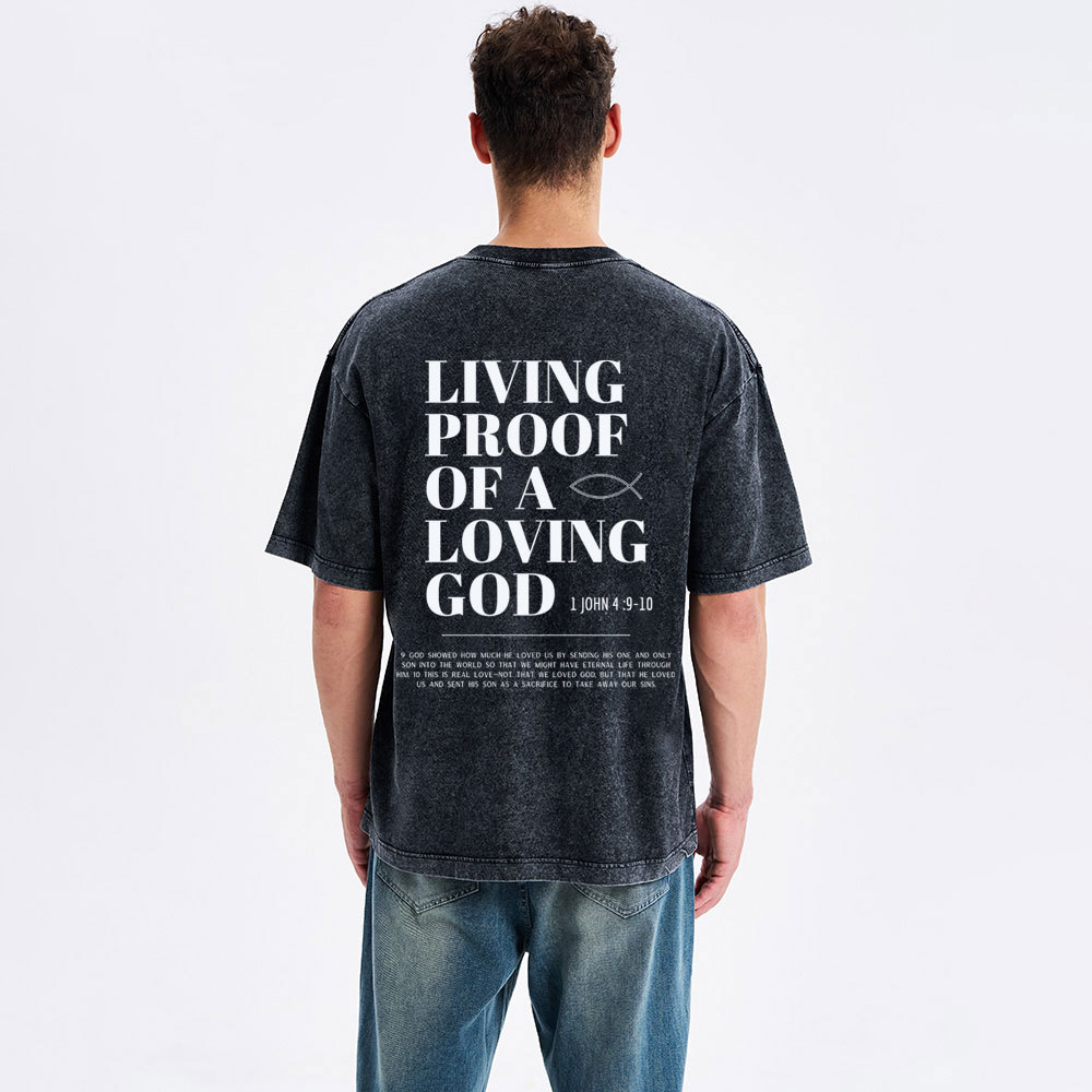 Living Proof Of A Loving God Christian Washed T-Shirt