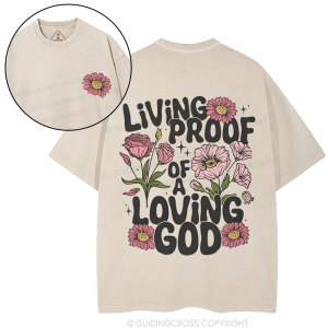 Image of Living Proof Of A Loving God Christian Washed T-Shirt