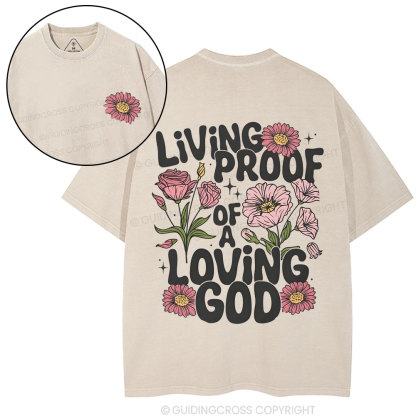 Living Proof Of A Loving God Christian Washed T-Shirt