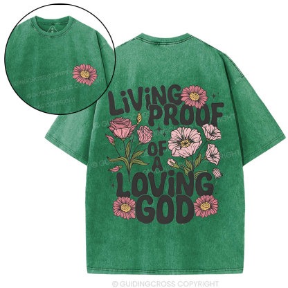 Living Proof Of A Loving God Christian Washed T-Shirt