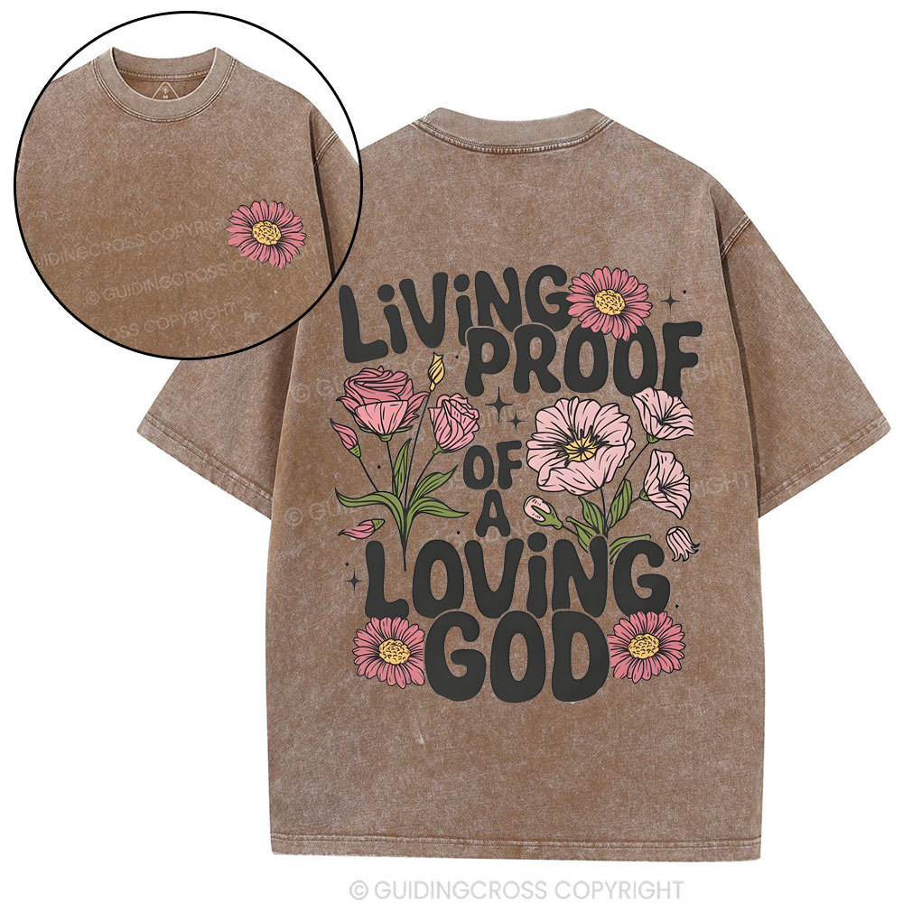 Living Proof Of A Loving God Christian Washed T-Shirt
