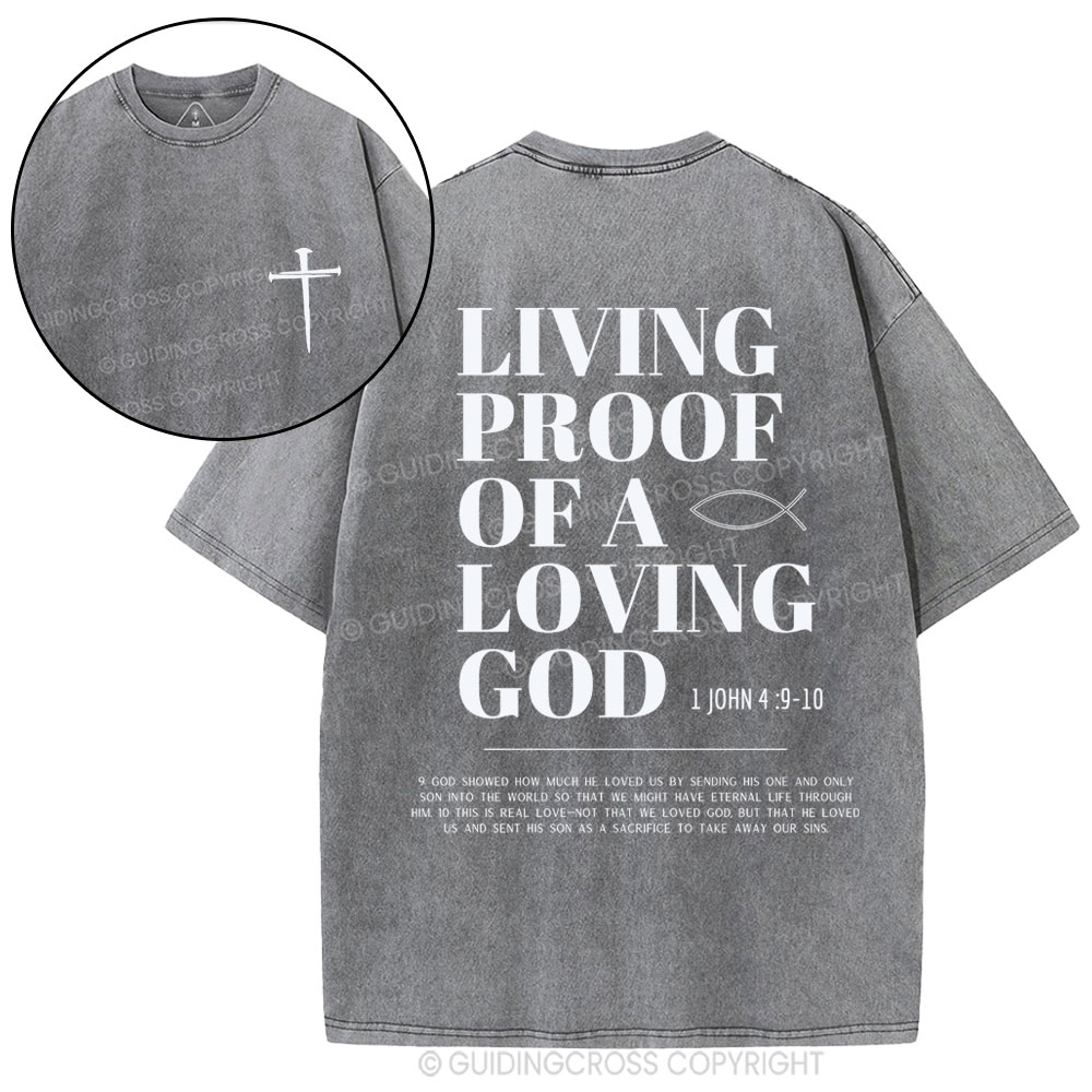 Living Proof Of A Loving God Christian Washed T-Shirt