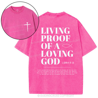 Living Proof Of A Loving God Christian Washed T-Shirt