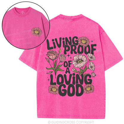 Living Proof Of A Loving God Christian Washed T-Shirt