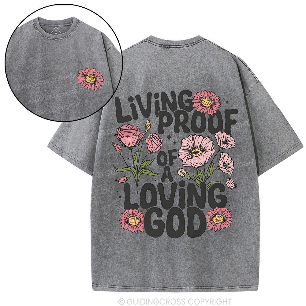 Living Proof Of A Loving God Christian Washed T-Shirt